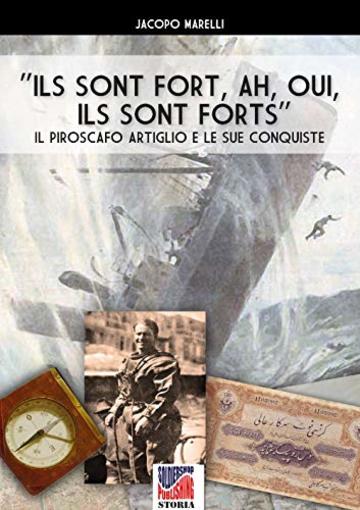 "Ils sont forts, ah, oui ils sont forts!" : Il piroscafo Artiglio e le sue conquiste (Storia Vol. 48)